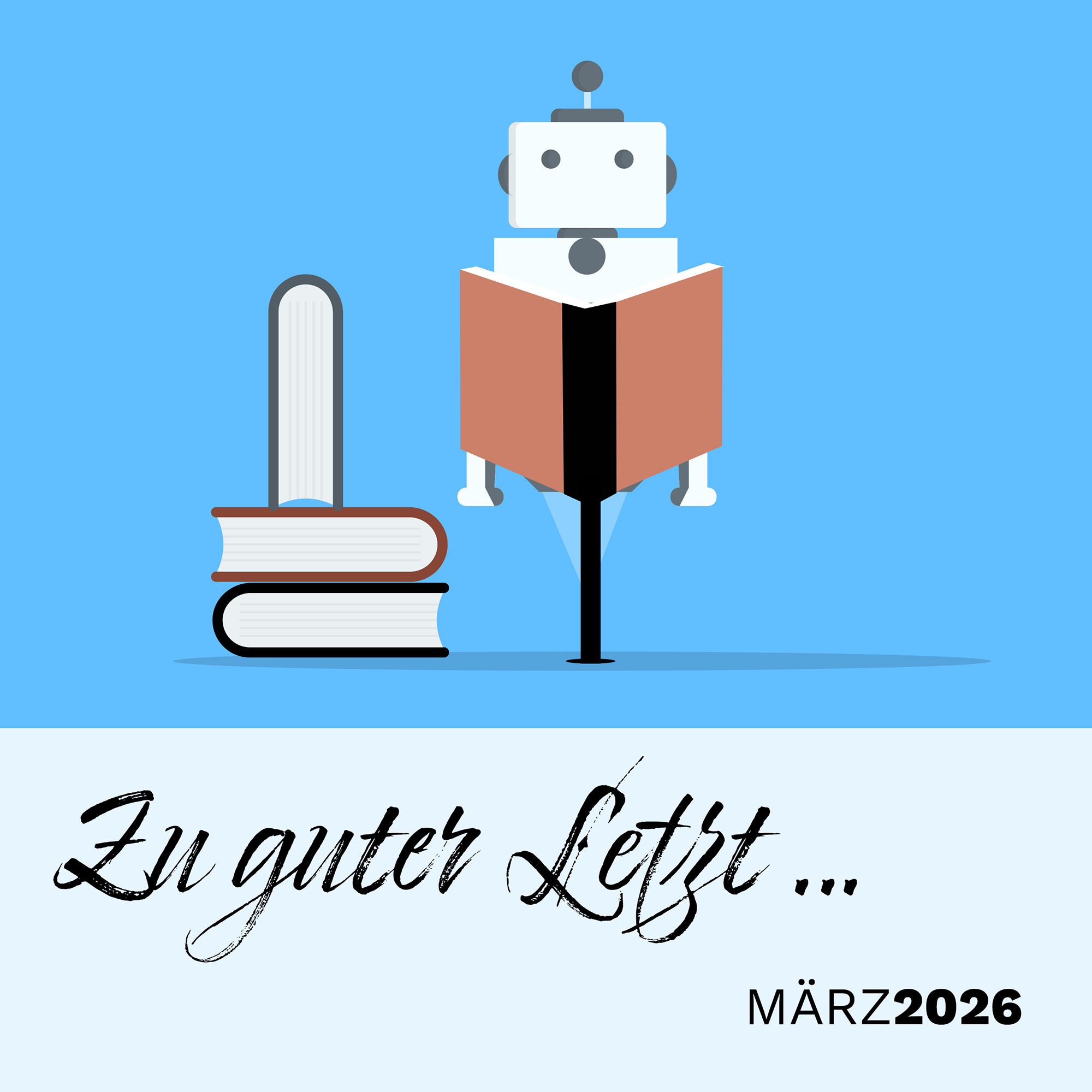 Zu guter Letzt … (März 2026)