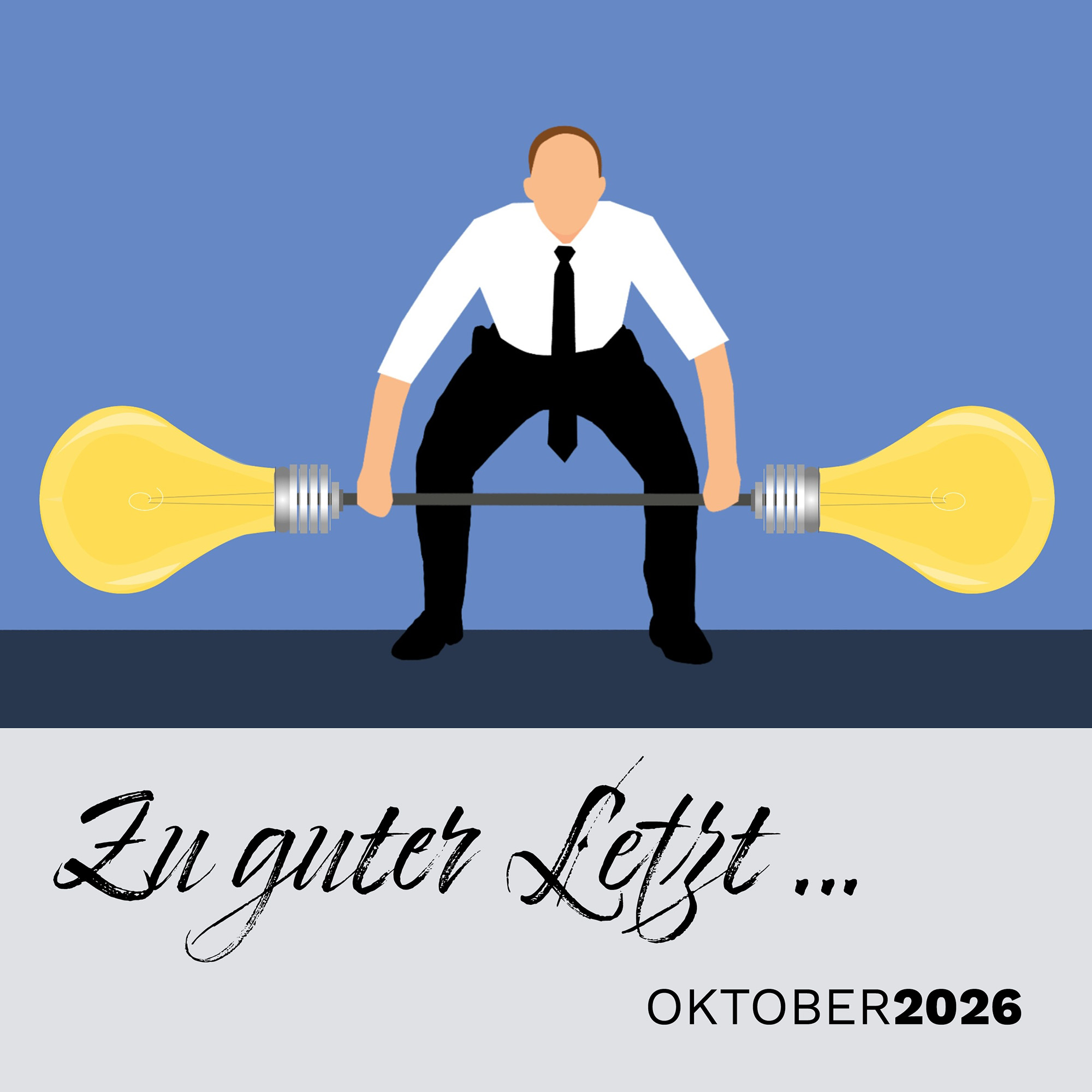 Zu guter Letzt … (Oktober 2026)